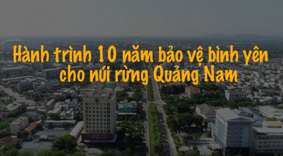 Phim kỷ niệm 10 năm thành lập Quỹ bảo vệ và phát triển rừng Quảng Nam
